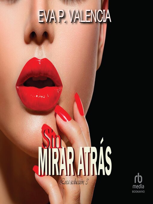 Title details for Sin Mirar Atrás "Never Look Back" by Eva P. Valencia - Available